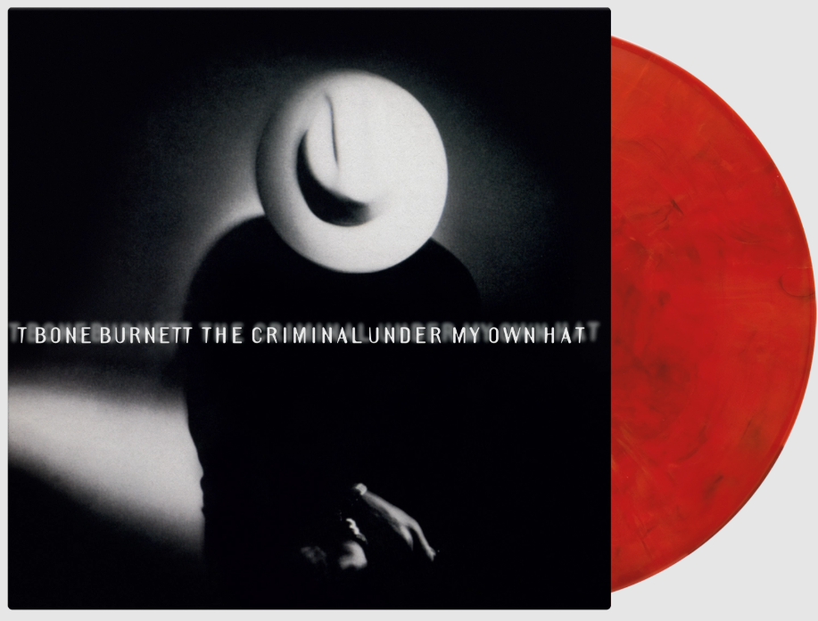 T Bone Burnett – The Criminal Under My Own Hat Vinyl LP Red Pre Order 05/12/2025