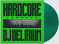 DJ Delirium’s Hardcore Legends Vinyl LP Green