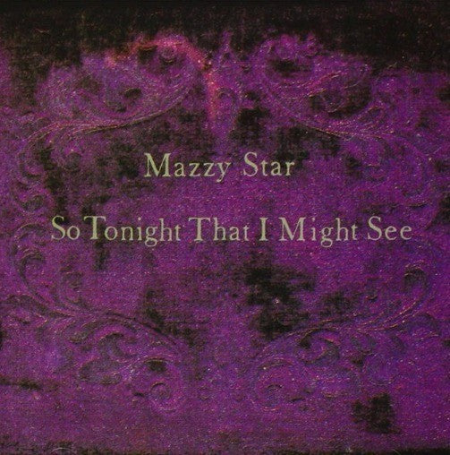 Mazzy Star  So Tonight That I Might See LP Album vinyl record 2017 reissue 180g