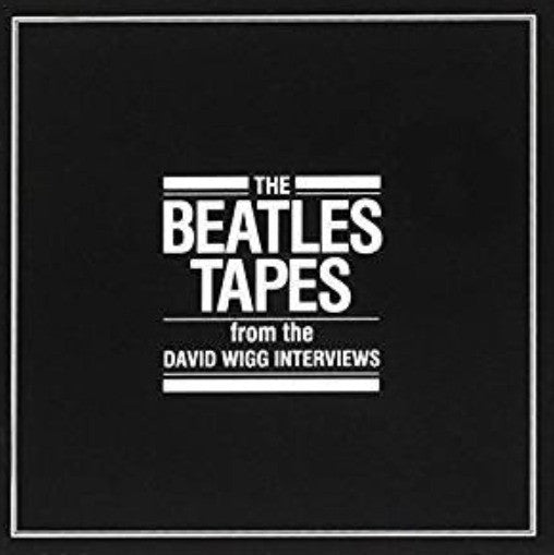 The Beatles / David Wigg – The Beatles Tapes From The David Wigg Interviews CD