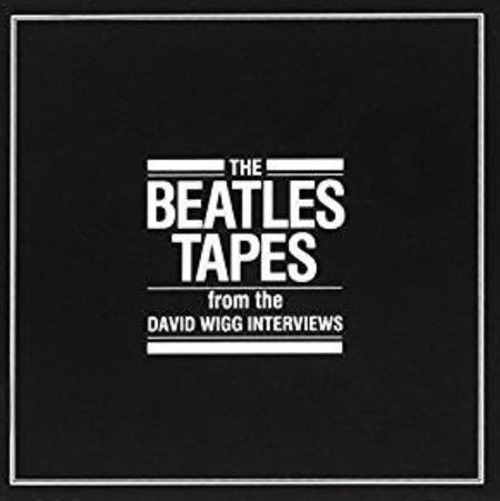The Beatles / David Wigg – The Beatles Tapes From The David Wigg Interviews CD