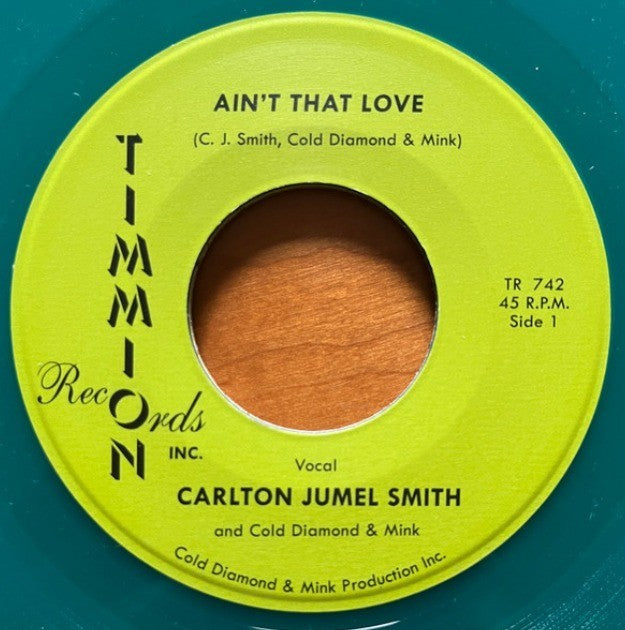 Carlton Jumel Smith & Cold Diamond & Mink Ain’t That Love 7" vinyl record green