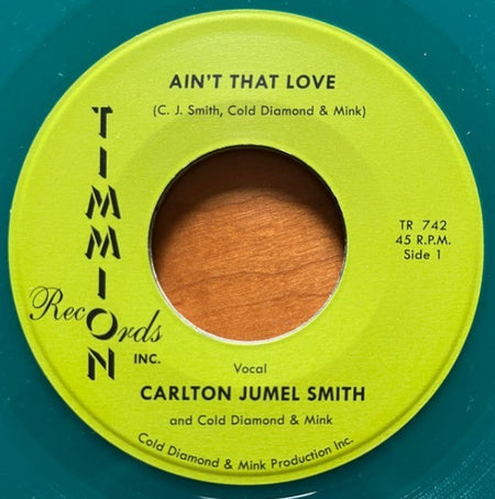 Carlton Jumel Smith & Cold Diamond & Mink Ain’t That Love 7" vinyl record green