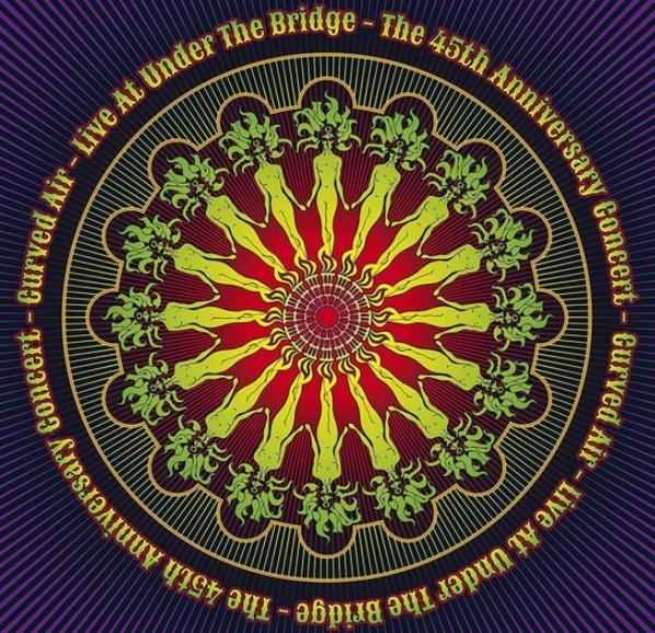 Curved Air – Live At Under The Bridge - The 45th Anniversary Concert 2 x CD 2019