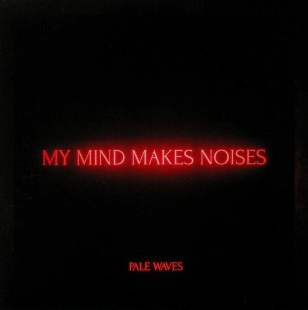 Pale Waves : My Mind Makes Noises LP Album vinyl record 180gram 2018