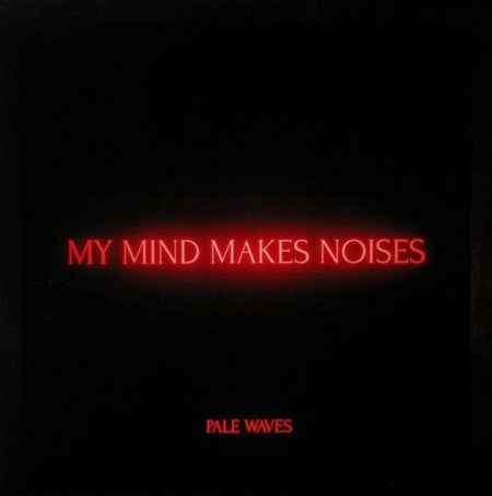 Pale Waves : My Mind Makes Noises LP Album vinyl record 180gram 2018