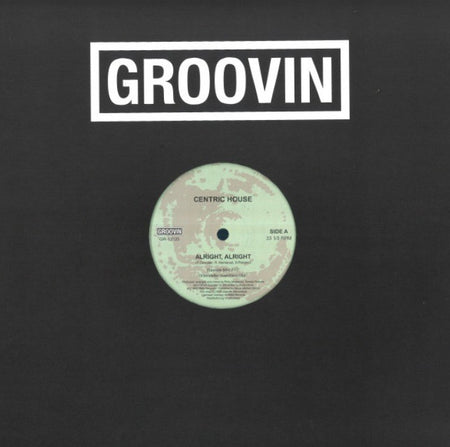 Centric House Alright, Alright 12" vinyl record 2025 Reissue Groovin Recordings
