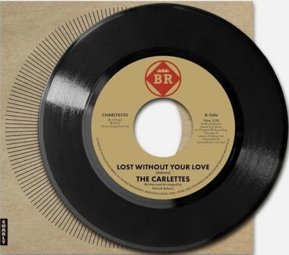 The Carlettes Lost Without Your Love  I'm Getting Tired  7" Vinyl