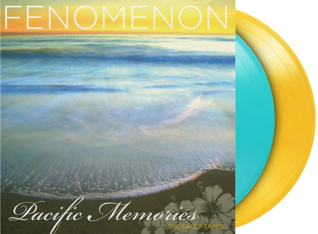 Fenomenon / Pacific Memories: The Early Tapes (2LP Coloured) Pre Order 26/06/2026