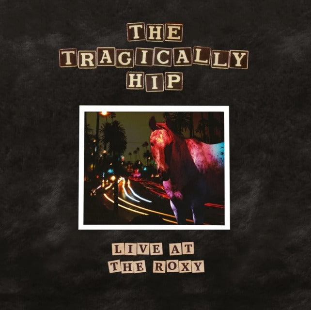 The Tragically Hip Live At The Roxy Vinyl LP